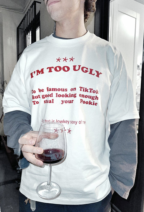  Too Ugly T-shirt [Pre-Order]